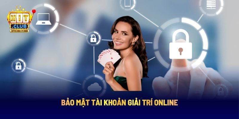 Chính Sách Bảo Mật HITCLUB: Toàn Diện Khi Cá Cược, Giao Dịch 5 Bảo mật tài khoản giải trí online