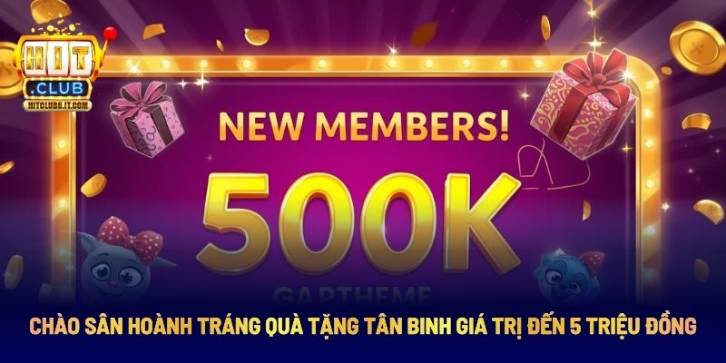 Cơn Mưa Khuyến Mãi Hitclub Hấp Dẫn Không Thể Bỏ Lỡ 2 Khuyến mãi Hitclub tặng đến 5 triệu cho tân binh