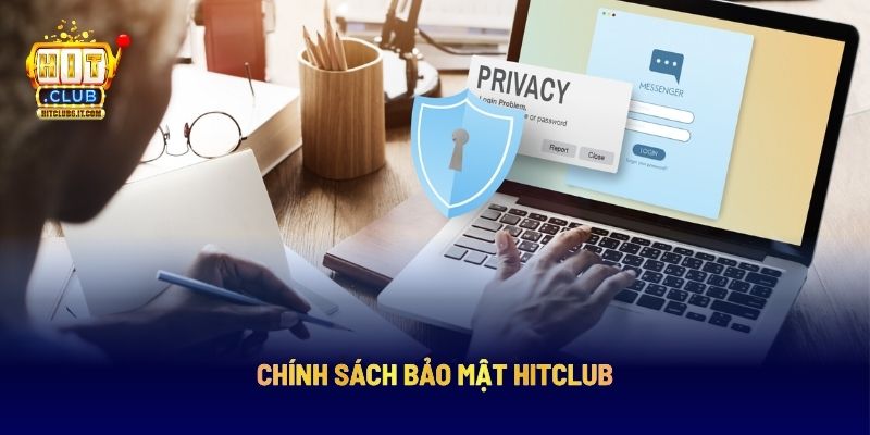 Chính Sách Bảo Mật HITCLUB: Toàn Diện Khi Cá Cược, Giao Dịch 1 Chính sách bảo mật HITCLUB