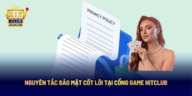 Chính Sách Bảo Mật HITCLUB: Toàn Diện Khi Cá Cược, Giao Dịch 2 Nguyên tắc bảo mật cốt lõi tại cổng game HITCLUB