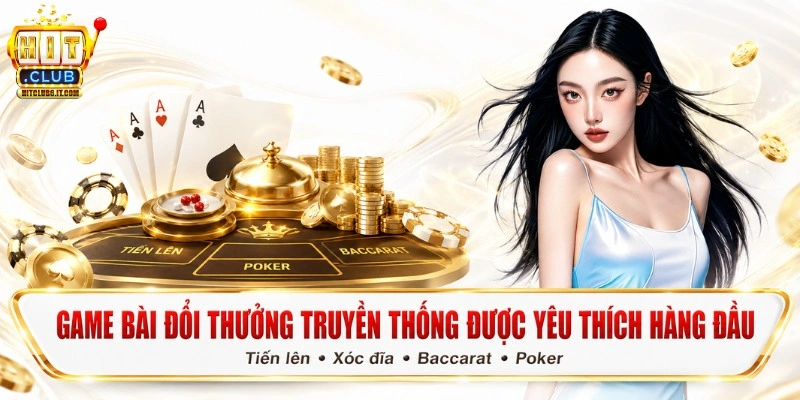 Trang chủ 6 Game bài truyền thống trên Hitclub