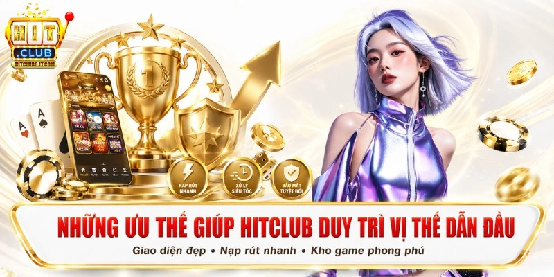 Trang chủ 8 Đặc điểm giúp Hitclub giữ vững vị thế